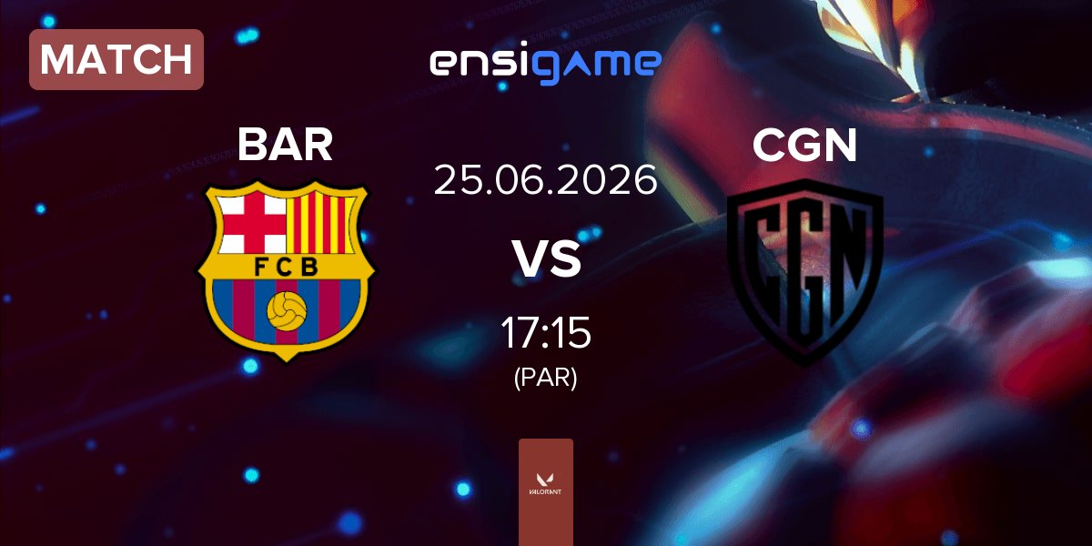 Match Barça eSports BAR vs CGN Esports CGN | 25.06