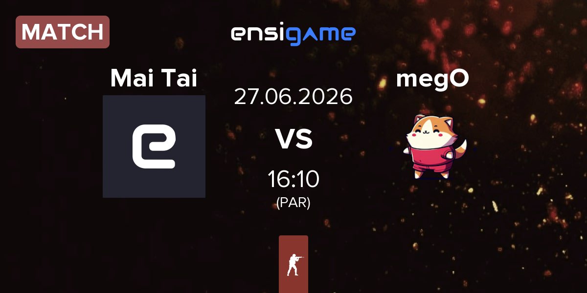 Match Mai Tai vs megoshort megO | 27.06