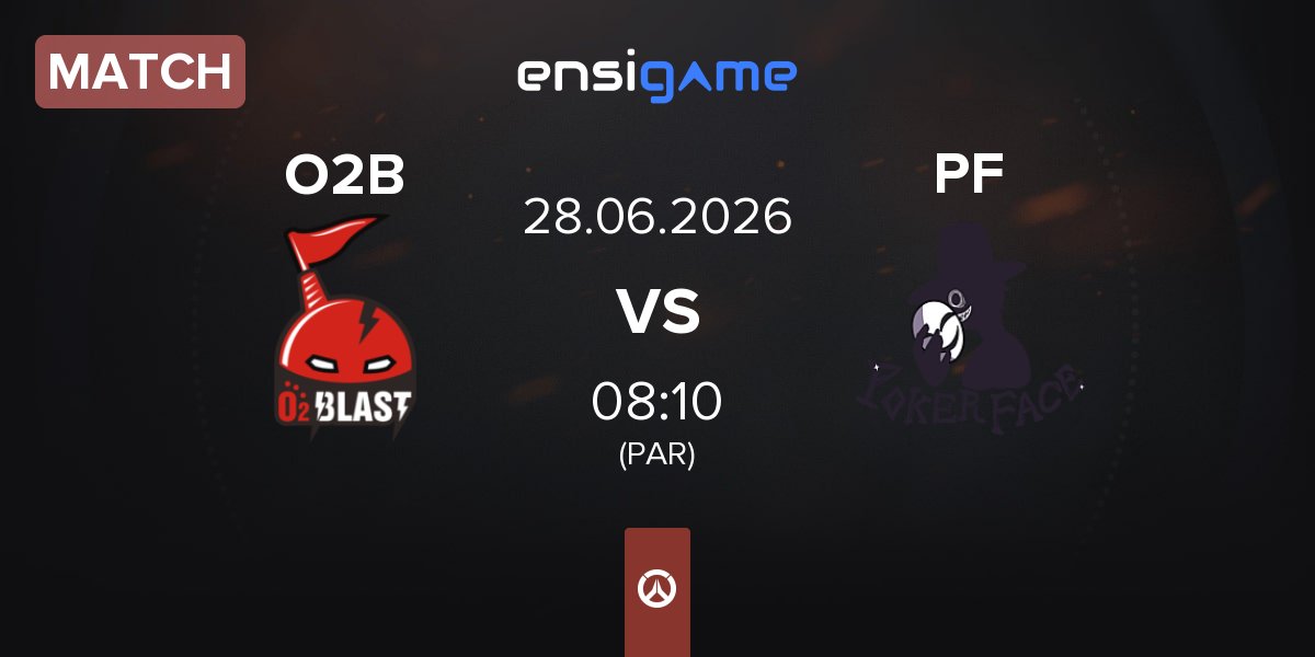 Match O2 Blast O2B vs Poker Face PF | 28.06