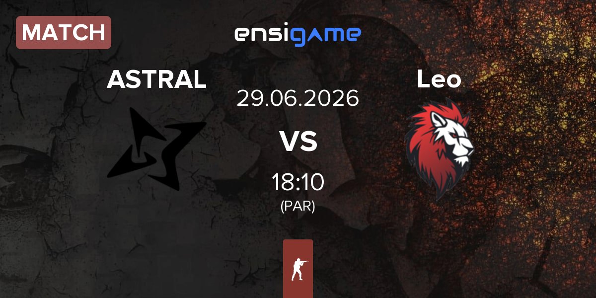Match ASTRAL ESPORTS ASTRAL vs Leo Team Leo | 29.06