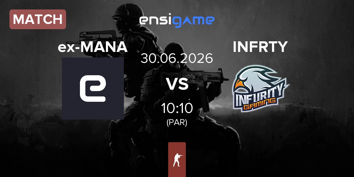 Match ex-MANA eSports ex-MANA vs INFURITY INFRTY | 30.06