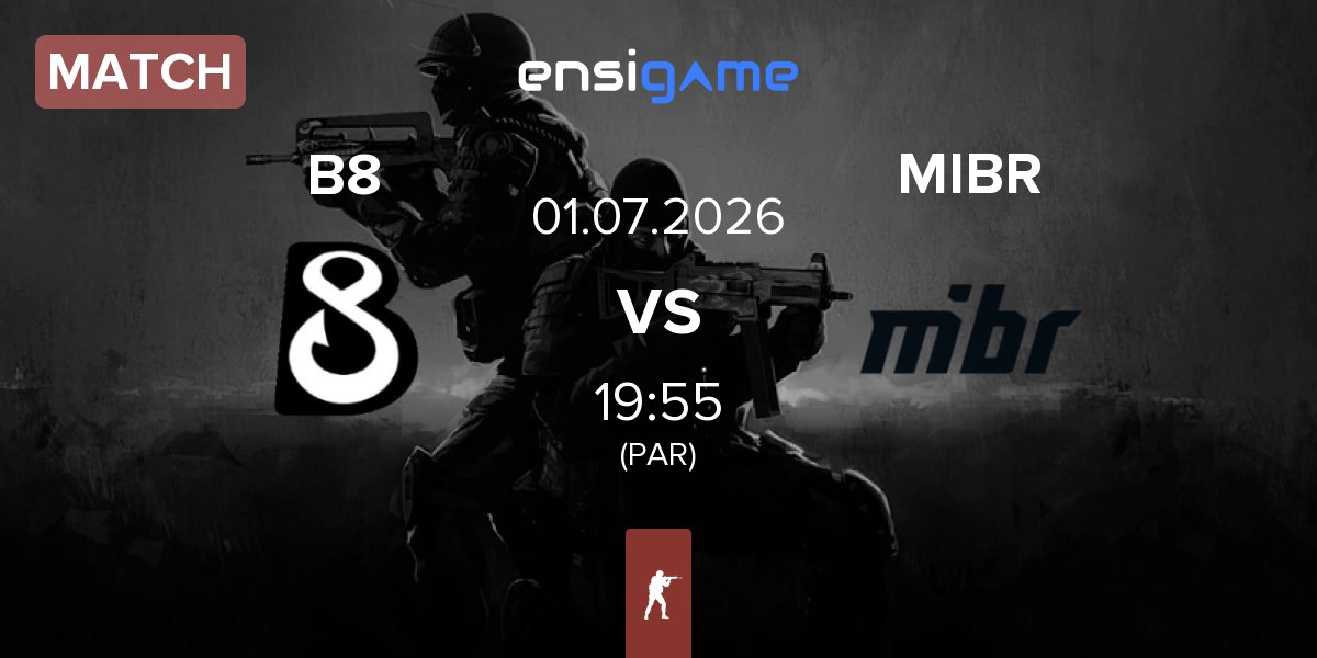 Match B8 vs Made in Brazil MIBR | 01.07
