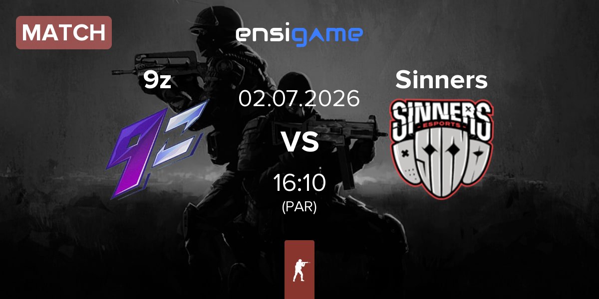 Match 9z Team 9z vs Sinners Esports Sinners | 02.07