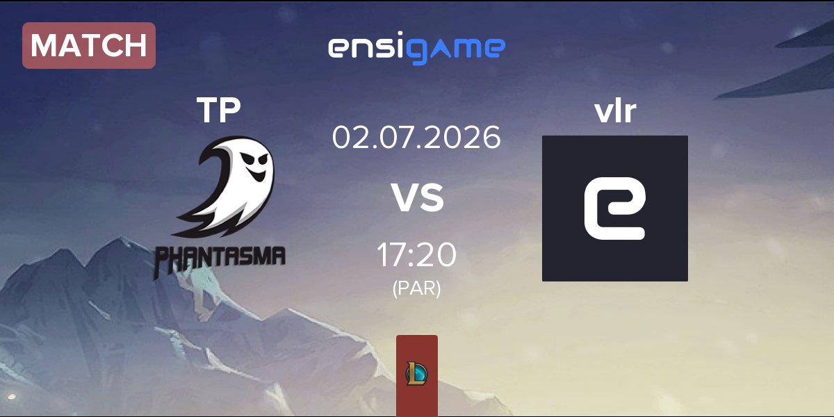 Match Team Phantasma TP vs Valerion vlr | 02.07