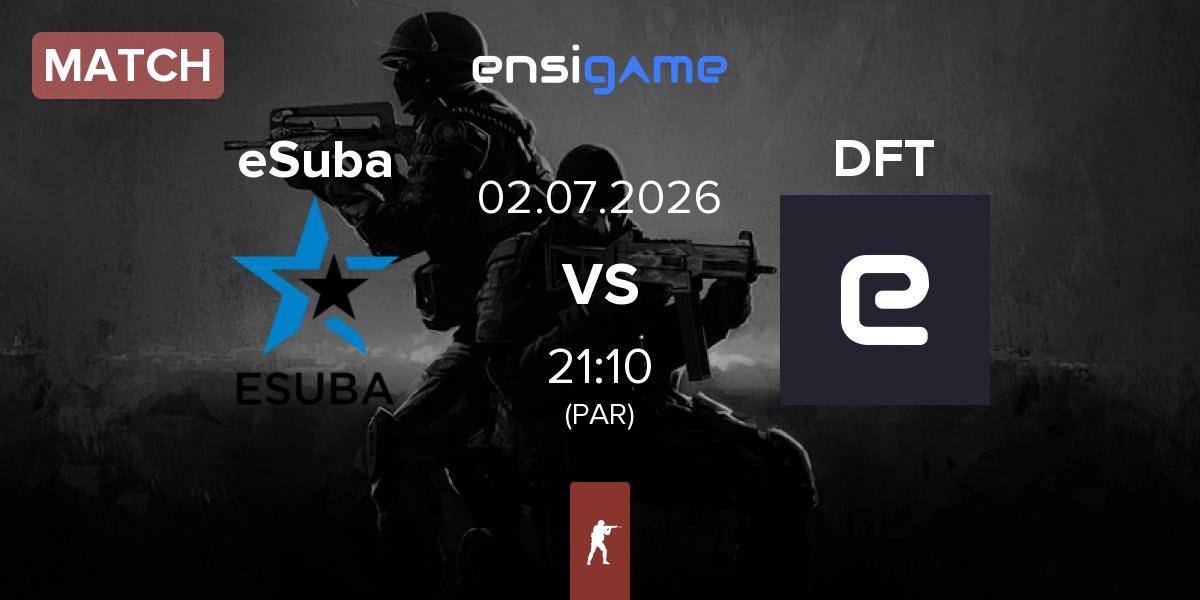 Match eSuba vs DEFEATERS DFT | 02.07