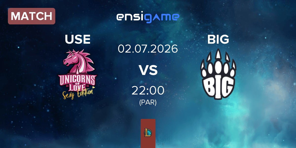 Match Unicorns of Love Sexy Edition USE vs Berlin International Gaming BIG | 02.07