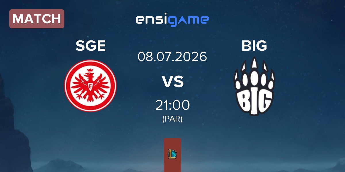 Match Eintracht Frankfurt SGE vs Berlin International Gaming BIG | 08.07