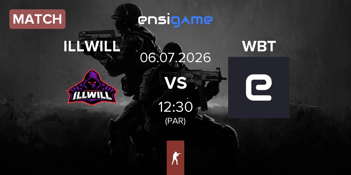 Match illwill ILLWILL vs WBT | 06.07