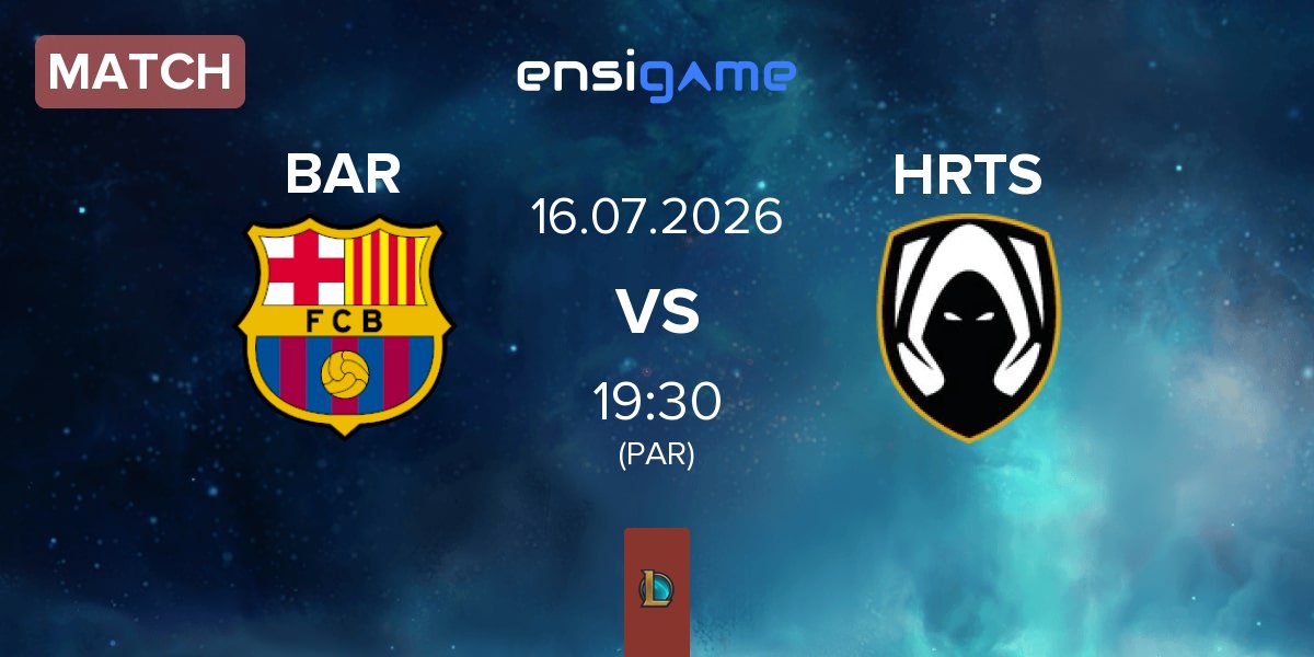 Match Barça eSports BAR vs Team Heretics Academy HRTS | 16.07