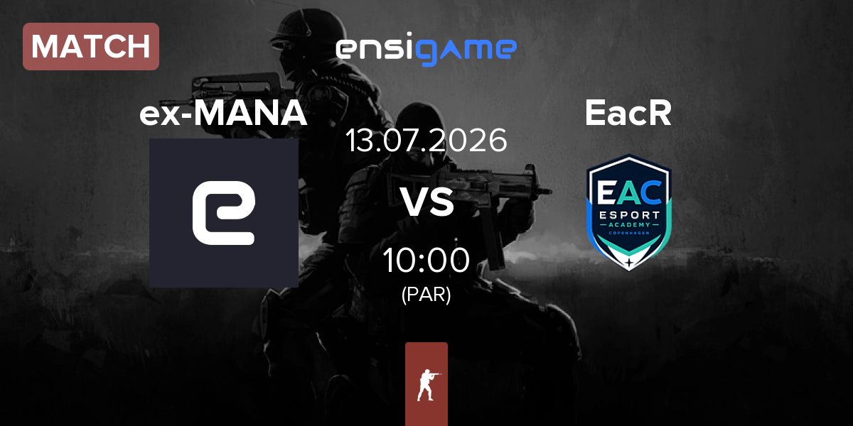 Match ex-MANA eSports ex-MANA vs EAC Rising EacR | 13.07