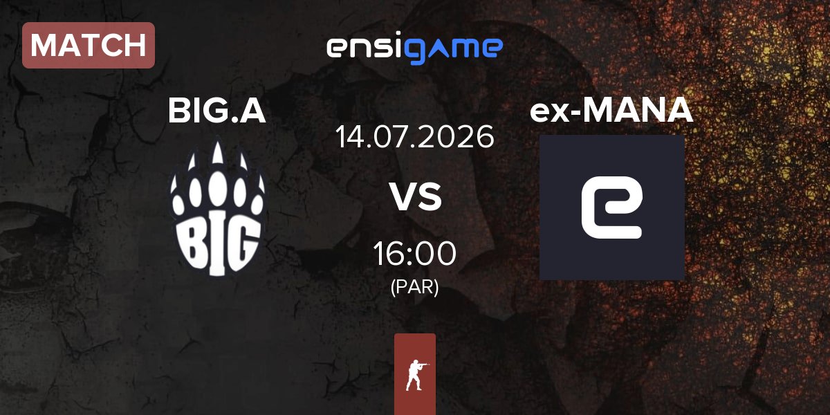 Match BIG Academy BIG.A vs ex-MANA eSports ex-MANA | 14.07