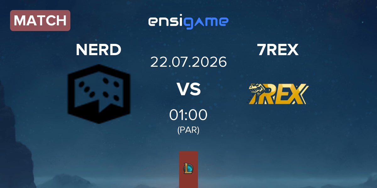 Match Ei Nerd Esports NERD vs 7REX | 22.07