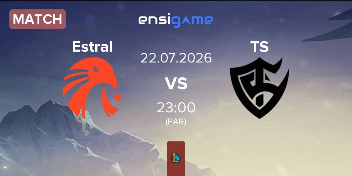 Match Estral Esports Estral vs Team Solid TS | 22.07