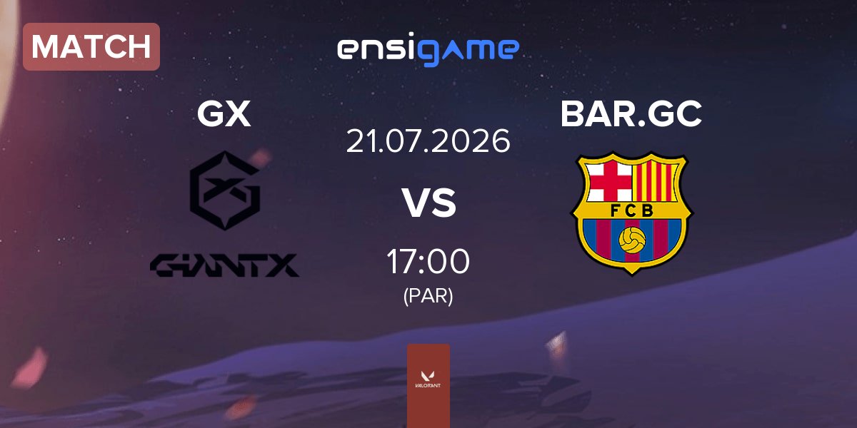 Partida GIANTX GC GX vs Barça eSports GC BAR.GC | 21.07
