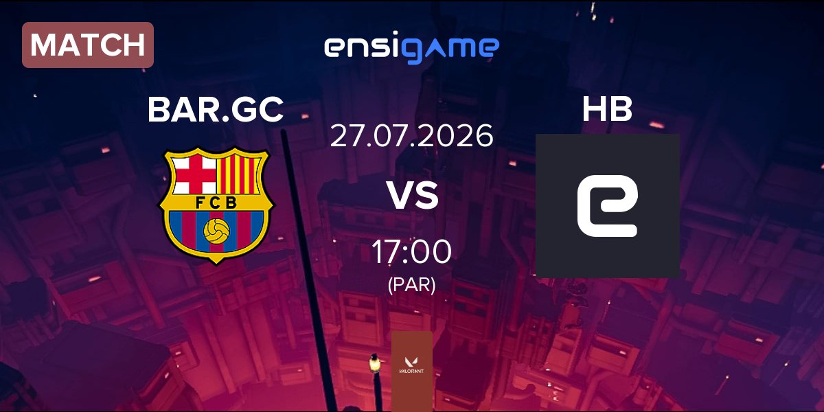 Match Barça eSports GC BAR.GC vs Habos Babos HB | 27.07