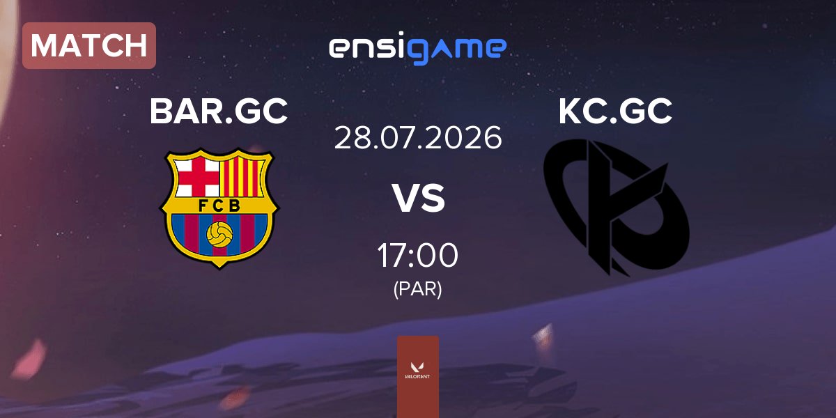 Match Barça eSports GC BAR.GC vs Karmine Corp GC KC.GC | 28.07