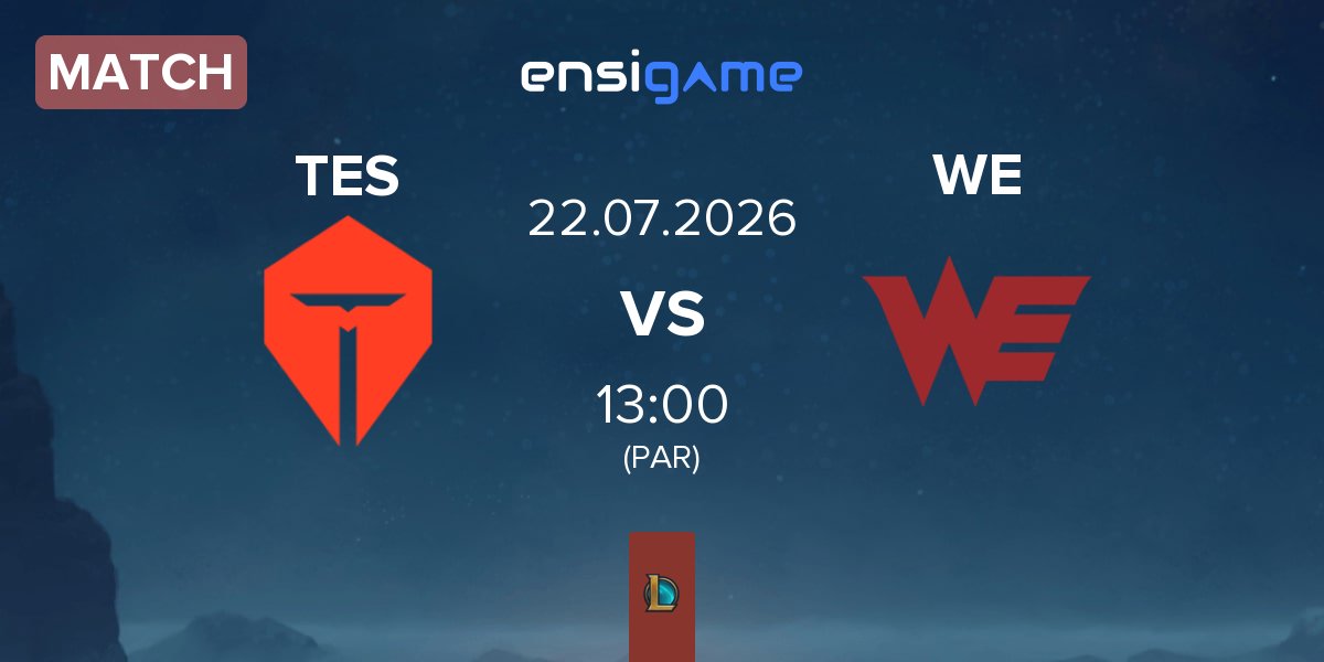 Match TOP Esports TES vs Team WE WE | 22.07