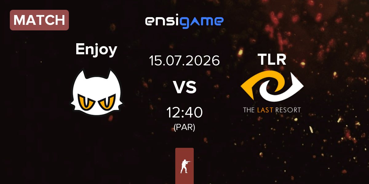 Match Enjoy vs The Last Resort TLR | 15.07