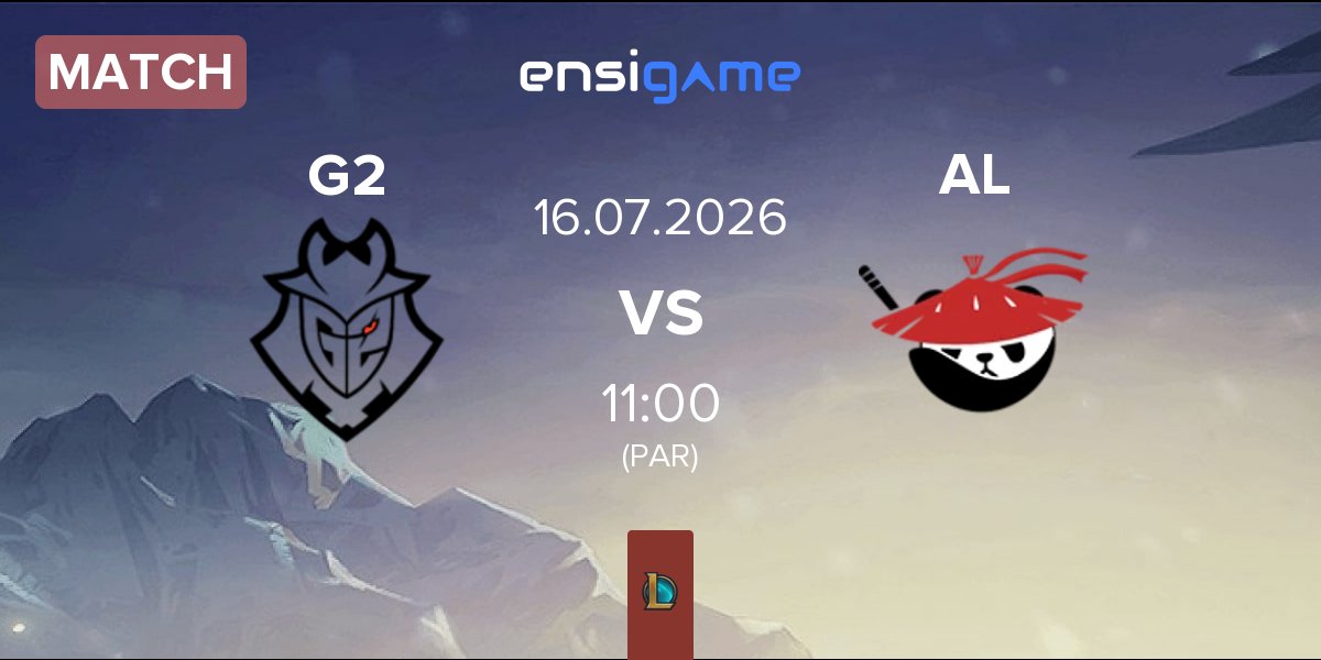 Match G2 Esports G2 vs Anyone's Legend AL | 16.07