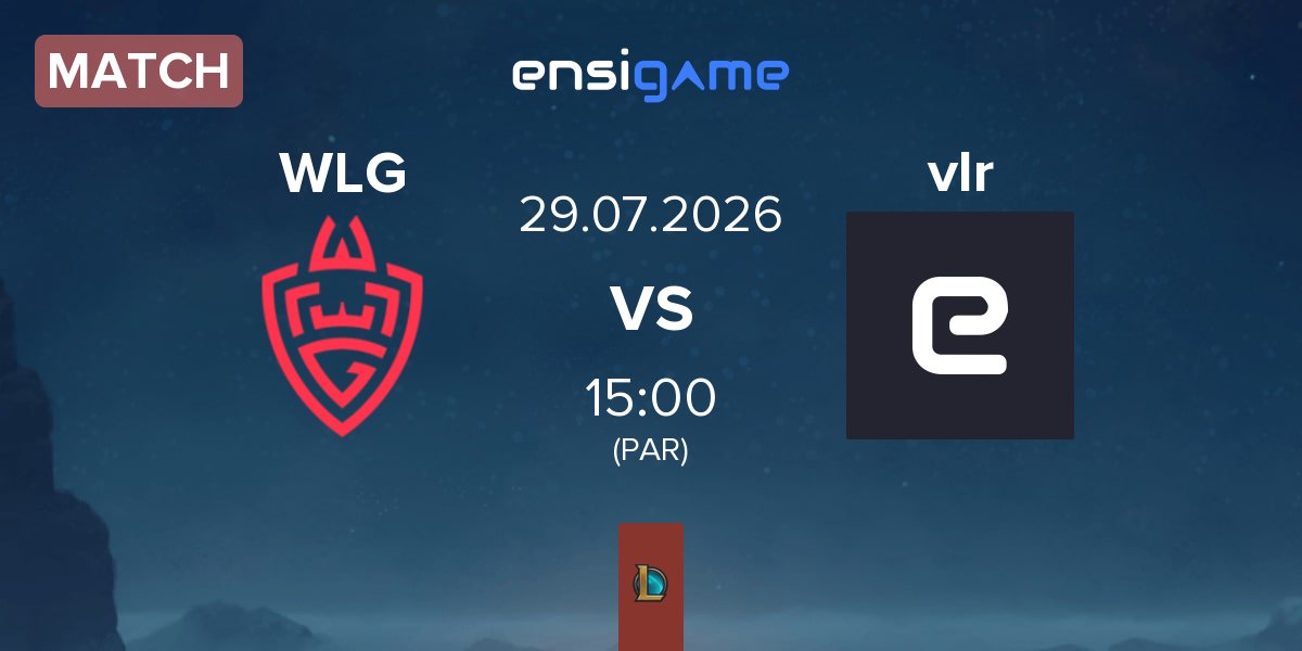 Match WLGaming Esports WLG vs Valerion vlr | 29.07