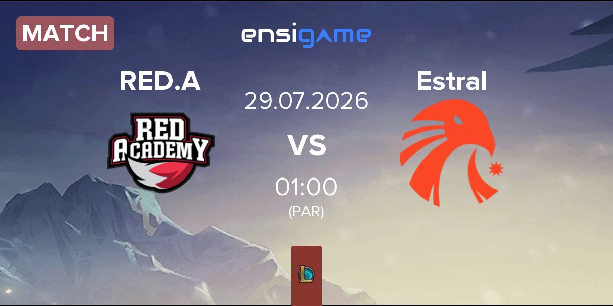 Match RED Academy RED.A vs Estral Esports Estral | 29.07