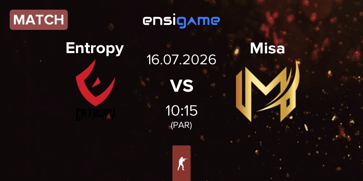 Match Entropy Gaming Entropy vs Misa Esports Misa | 16.07