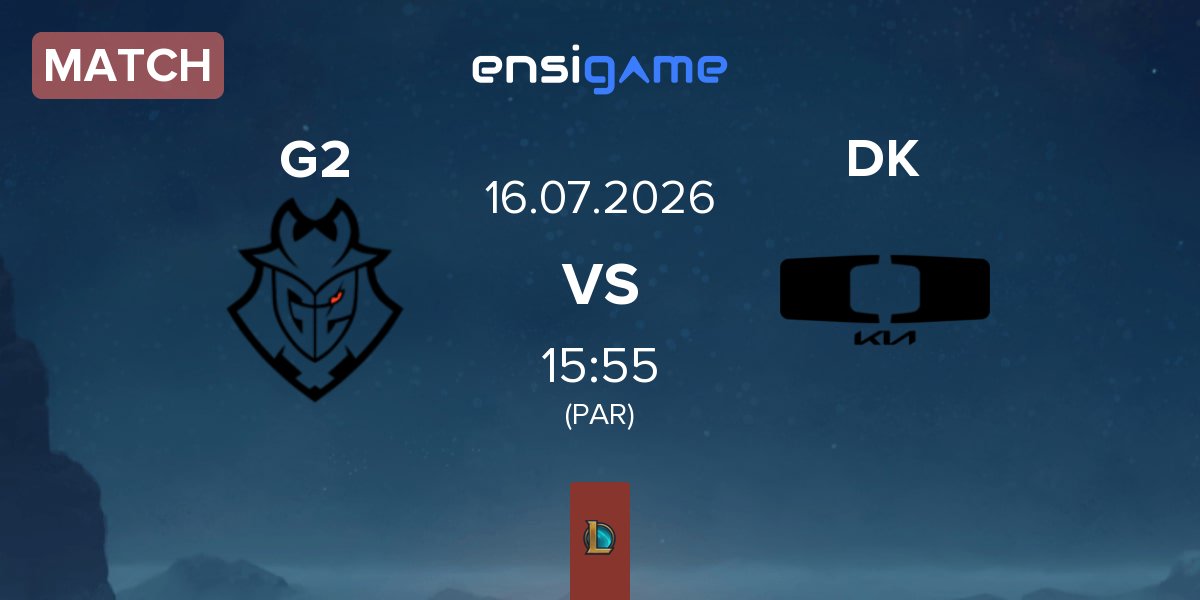 Match G2 Esports G2 vs Dplus KIA DK | 16.07