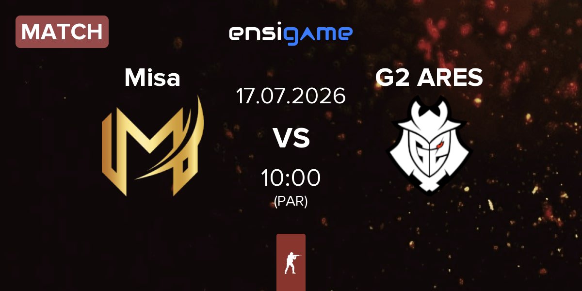 Partida Misa Esports Misa vs G2 Ares G2 ARES | 17.07