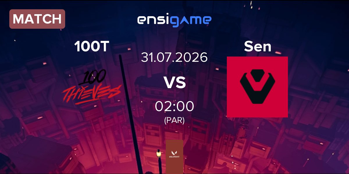 Match 100 Thieves 100T vs Sentinels Sen | 31.07