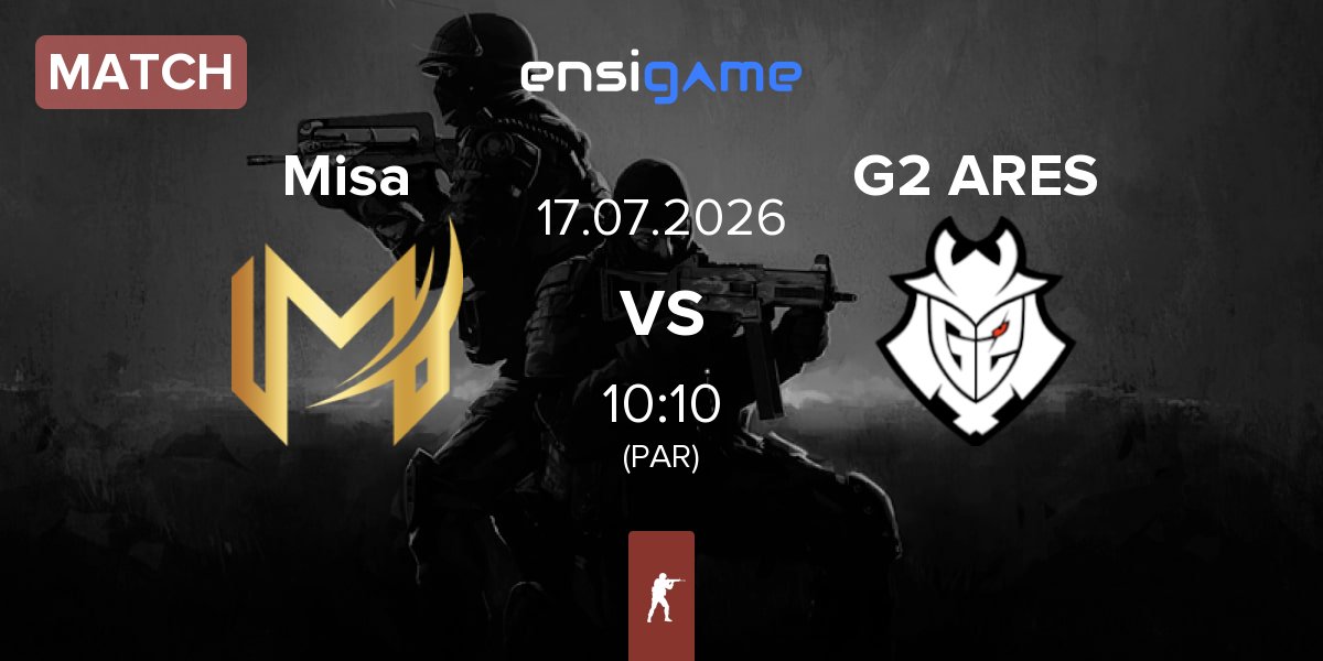 Match Misa Esports Misa vs G2 Ares G2 ARES | 17.07