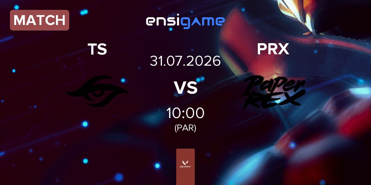 Match Team Secret TS vs Paper Rex PRX | 31.07