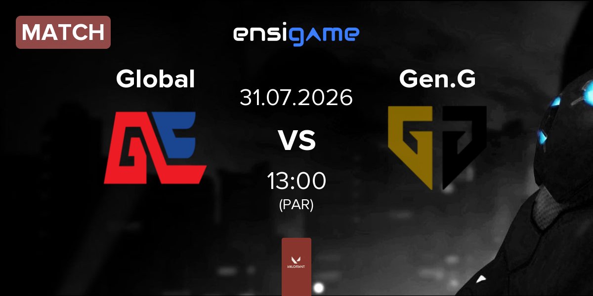 Match Global Esports Global vs Gen.G Esports Gen.G | 31.07