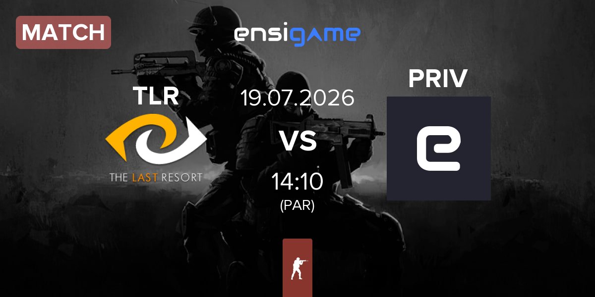 Partida The Last Resort TLR vs Privateer PRIV | 19.07