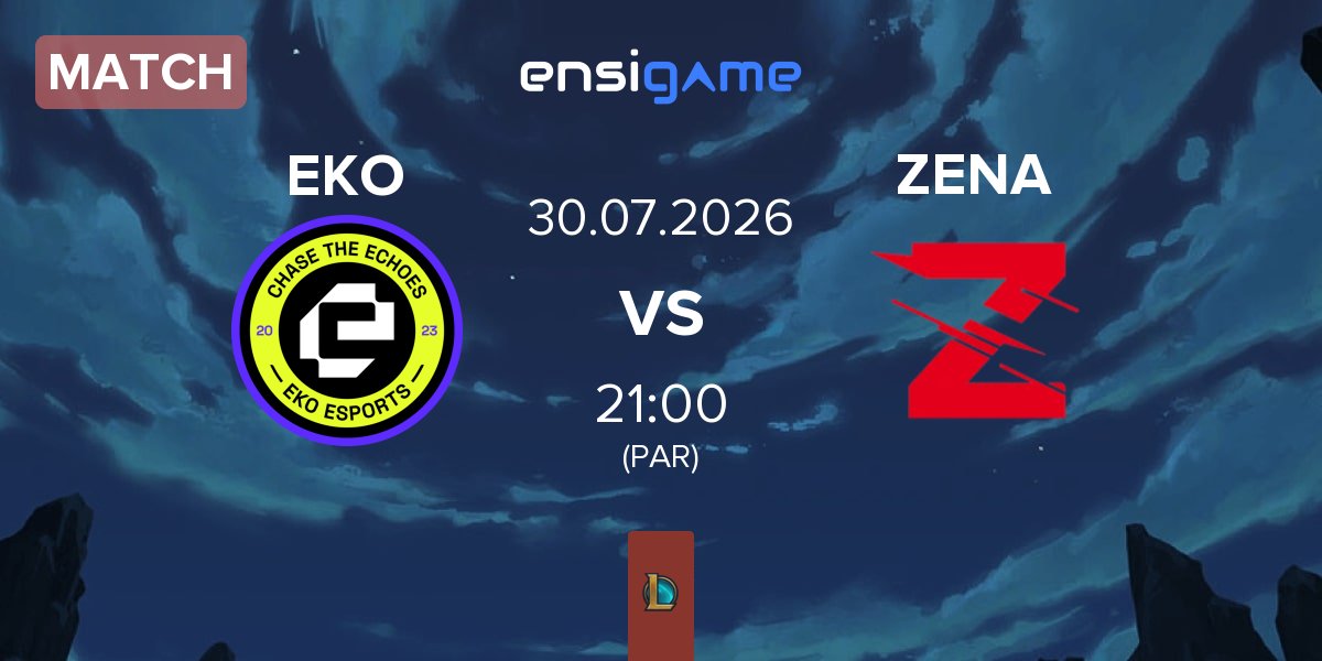 Match EKO Esports EKO vs Zena Esports ZENA | 30.07