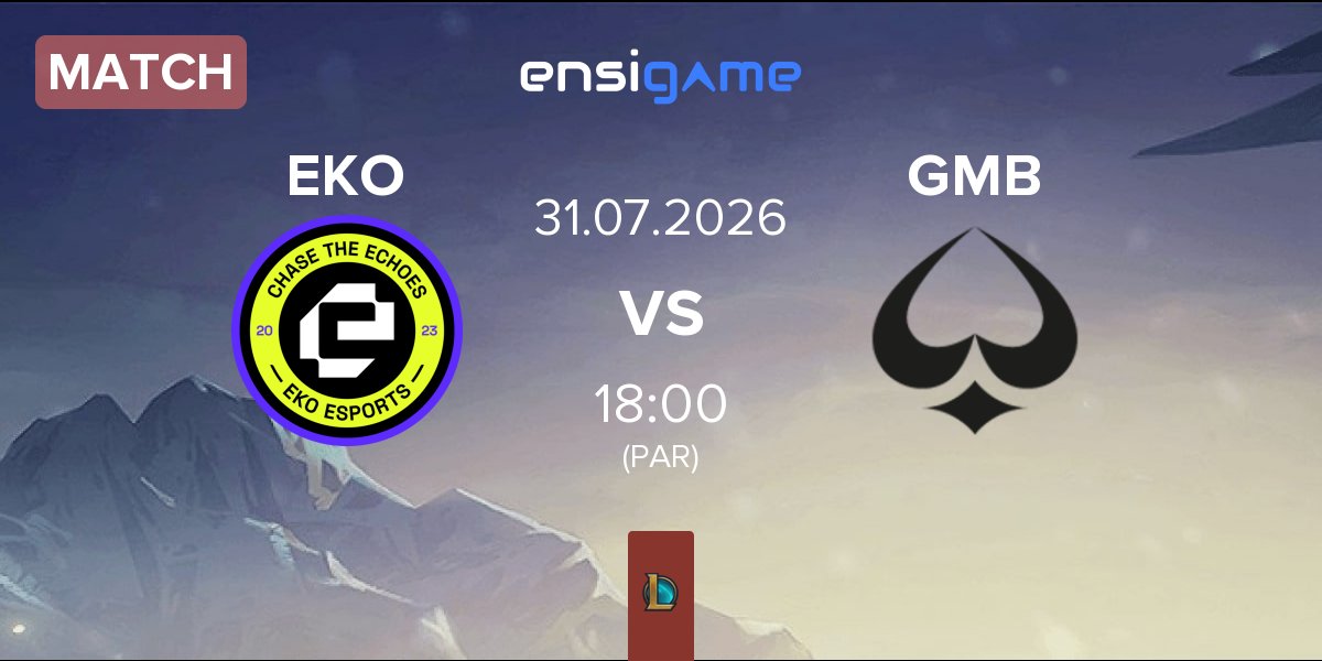 Match EKO Esports EKO vs GMBLERS ESPORTS GMB | 31.07