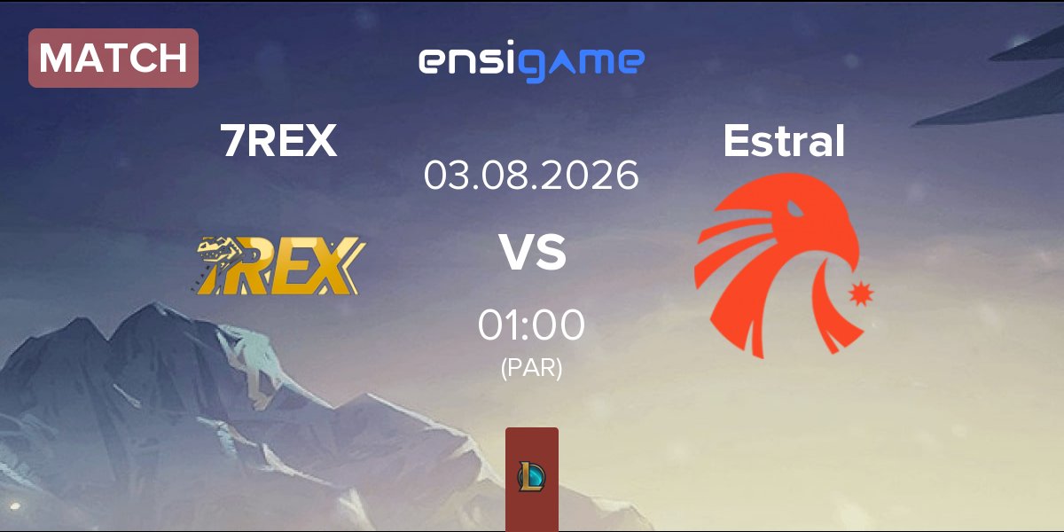 Partida 7REX vs Estral Esports Estral | 03.08