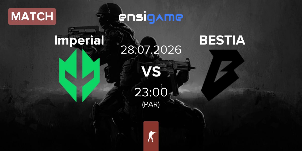 Match Imperial Esports Imperial vs BESTIA | 28.07