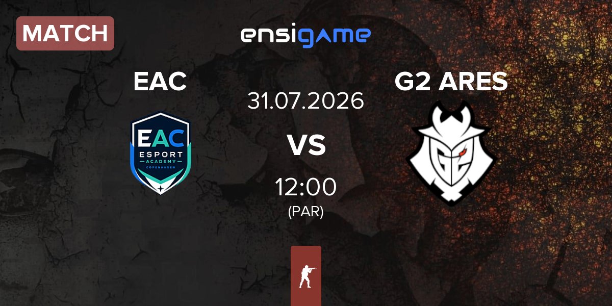 Match Esport Academy Copenhagen EAC vs G2 Ares G2 ARES | 31.07