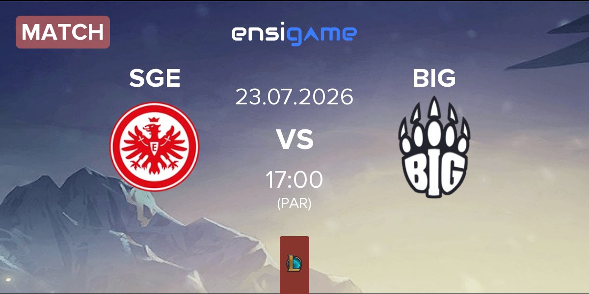 Match Eintracht Frankfurt SGE vs Berlin International Gaming BIG | 23.07