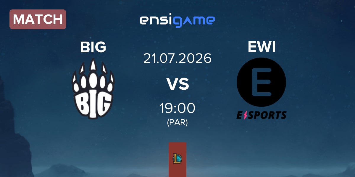 Match Berlin International Gaming BIG vs E WIE EINFACH E-SPORTS EWI | 21.07