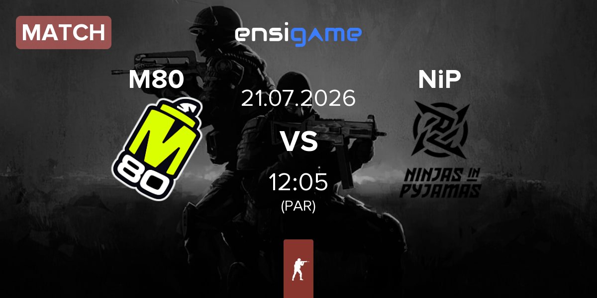 Match M80 vs Ninjas in Pyjamas NiP | 21.07