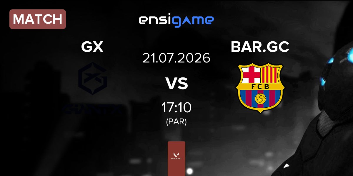 Partida GIANTX GC GX.GC vs Barça eSports GC BAR.GC | 21.07