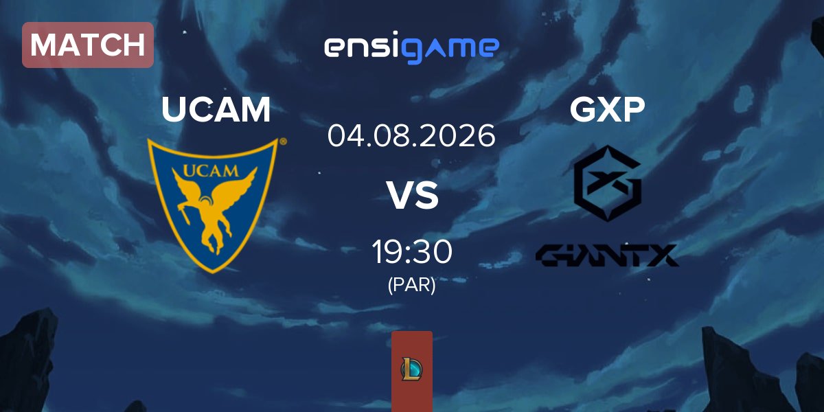 Match UCAM Esports UCAM vs GIANTX iTero GXP | 04.08