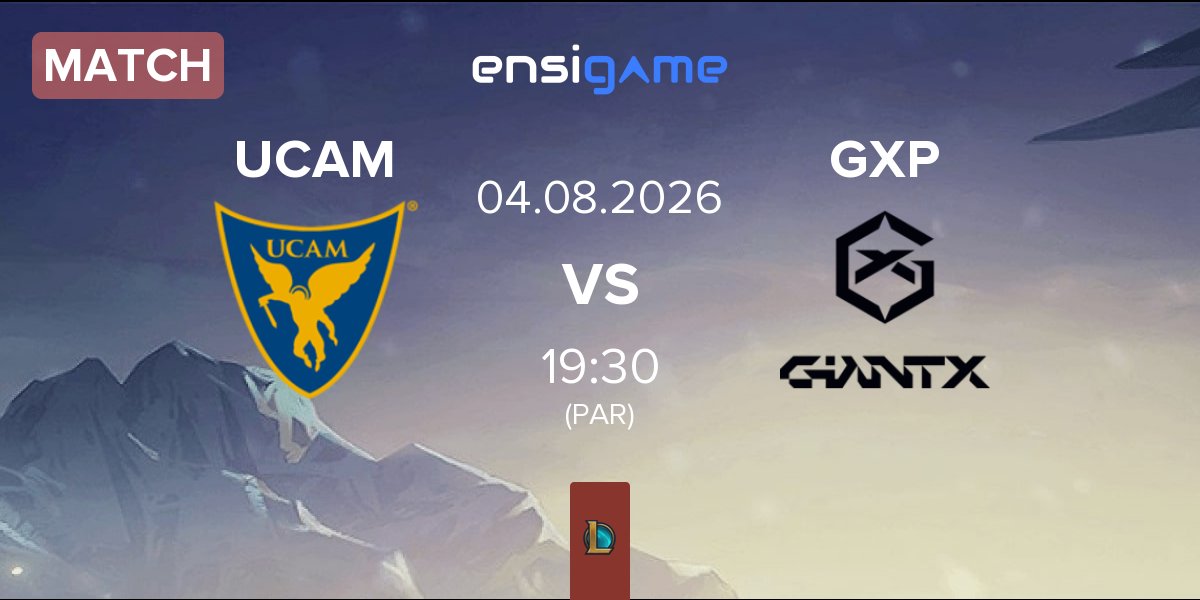 Partida UCAM Esports UCAM vs GIANTX iTero GXP | 04.08