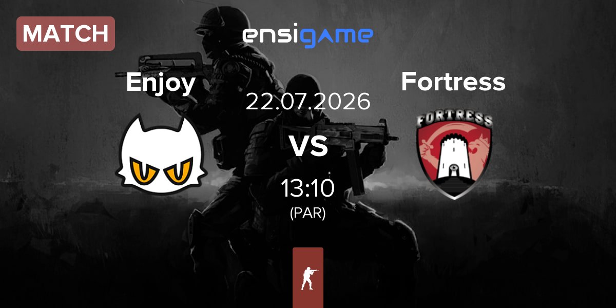 Match Enjoy vs Fortress Esport Fortress | 22.07