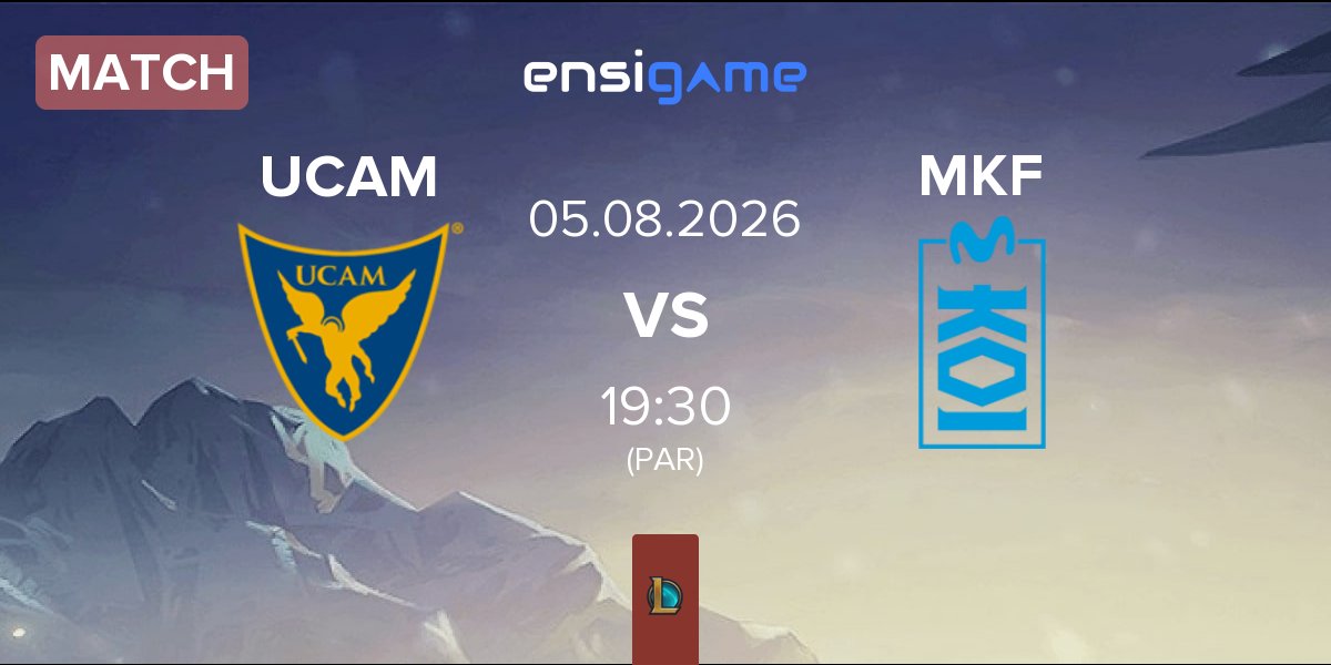 Match UCAM Esports UCAM vs Movistar KOI Fénix MKF | 05.08