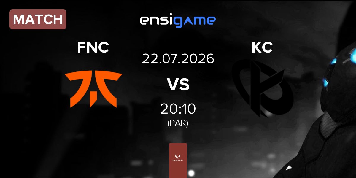 Match Fnatic FNC vs Karmine Corp KC | 22.07