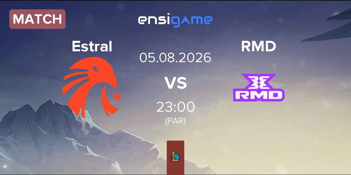 Match Estral Esports Estral vs RMD Gaming RMD | 05.08