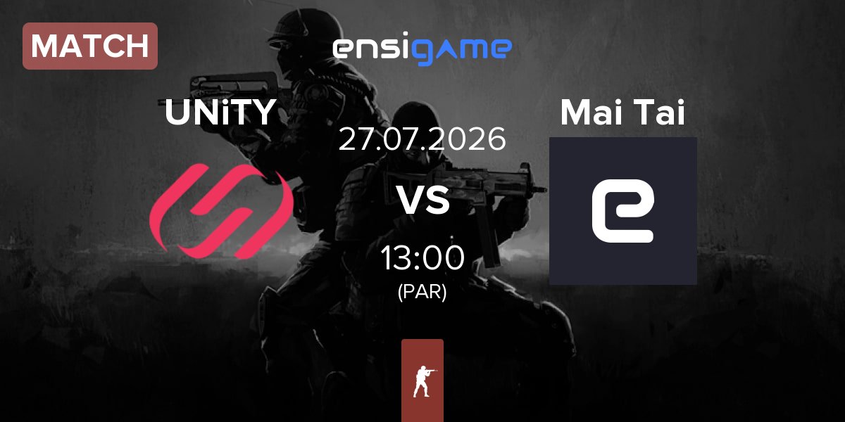 Match UNiTY Esports UNiTY vs Mai Tai | 27.07