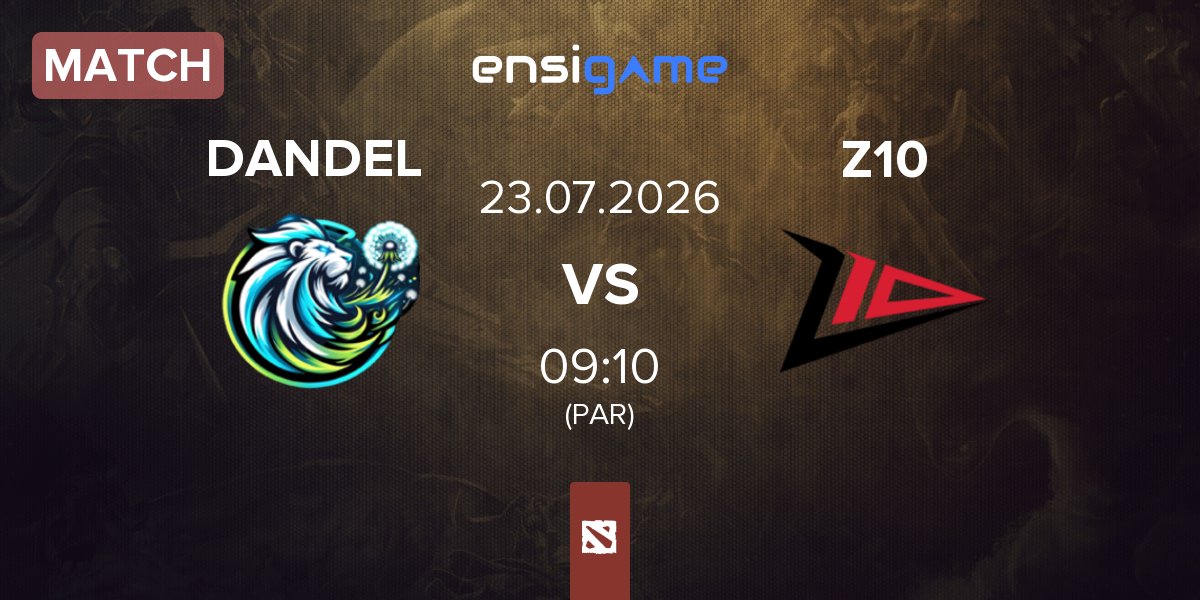 Match Dandelions DANDEL vs Zero Tenacity Z10 | 23.07